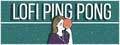 Lofi-Ping-Pong