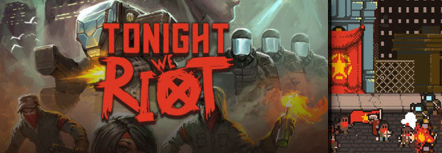 Gogにて5月2日夜まで無料配布 Tonight We Riot 難易度高めの横スクロール暴動指揮アクション Jj Pcゲームラボ