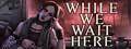 list-While-We-Wait-Here.jpg